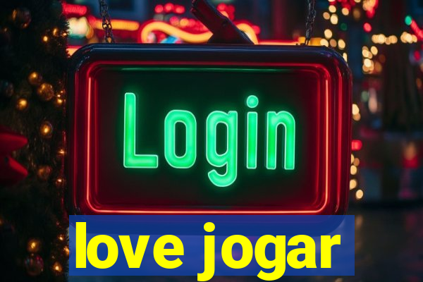 love jogar